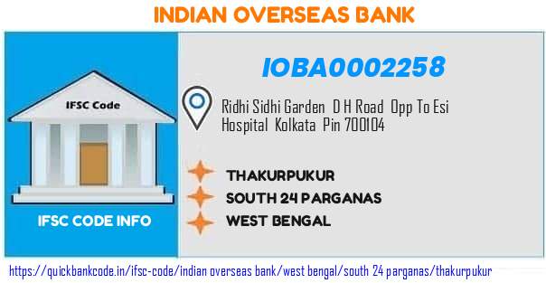 Indian Overseas Bank Thakurpukur IOBA0002258 IFSC Code