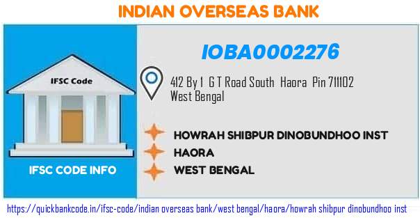Indian Overseas Bank Howrah Shibpur Dinobundhoo Inst IOBA0002276 IFSC Code