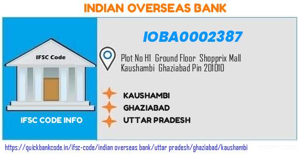 Indian Overseas Bank Kaushambi IOBA0002387 IFSC Code