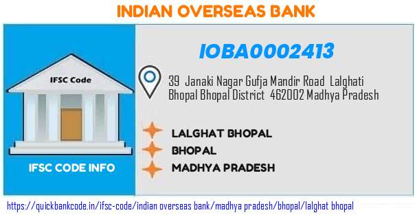 Indian Overseas Bank Lalghat Bhopal IOBA0002413 IFSC Code