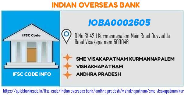 Indian Overseas Bank Sme Visakapatnam Kurmannapalem IOBA0002605 IFSC Code