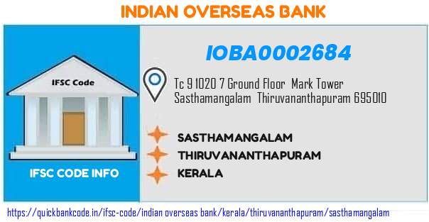 Indian Overseas Bank Sasthamangalam IOBA0002684 IFSC Code