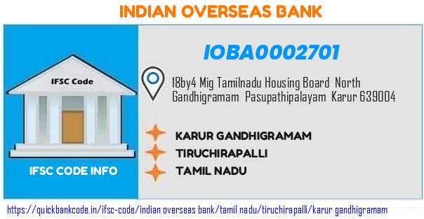Indian Overseas Bank Karur Gandhigramam IOBA0002701 IFSC Code