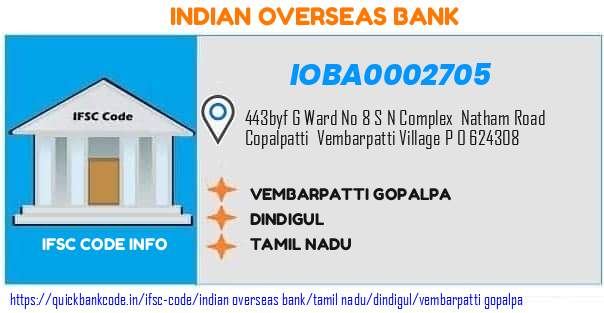 Indian Overseas Bank Vembarpatti Gopalpa IOBA0002705 IFSC Code
