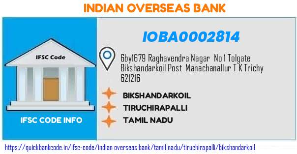 Indian Overseas Bank Bikshandarkoil IOBA0002814 IFSC Code
