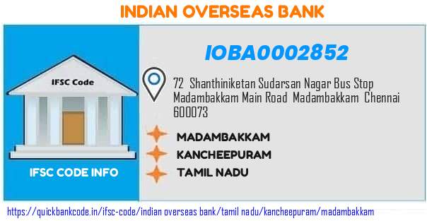 Indian Overseas Bank Madambakkam IOBA0002852 IFSC Code