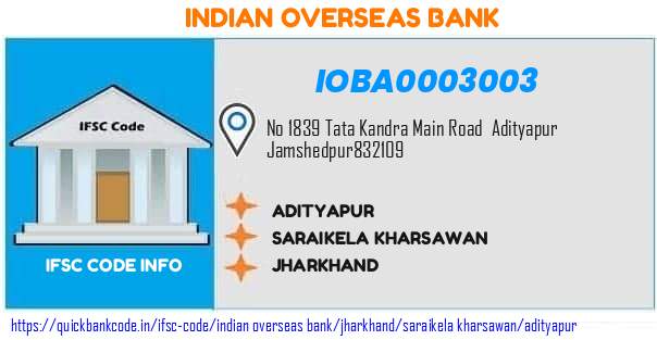 Indian Overseas Bank Adityapur IOBA0003003 IFSC Code