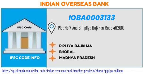 Indian Overseas Bank Pipliya Bajkhan IOBA0003133 IFSC Code