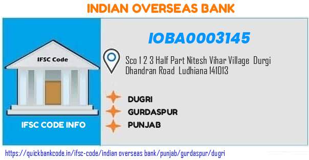 Indian Overseas Bank Dugri IOBA0003145 IFSC Code