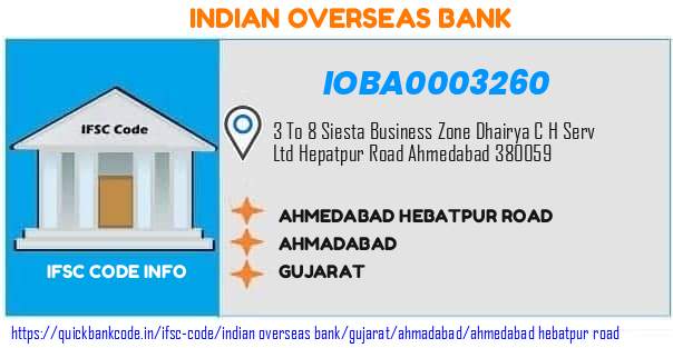 Indian Overseas Bank Ahmedabad Hebatpur Road IOBA0003260 IFSC Code