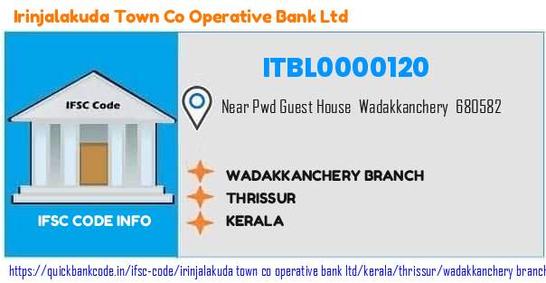 ITBL0000120 Irinjalakuda Town Co-operative Bank. WADAKKANCHERY BRANCH