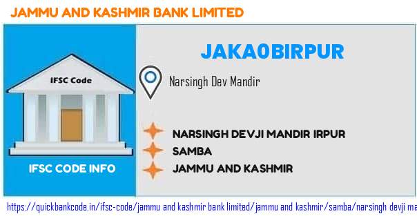 Jammu And Kashmir Bank Narsingh Devji Mandir Irpur JAKA0BIRPUR IFSC Code