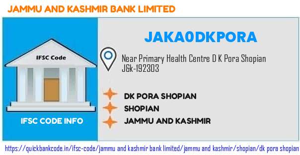 Jammu And Kashmir Bank Dk Pora Shopian JAKA0DKPORA IFSC Code
