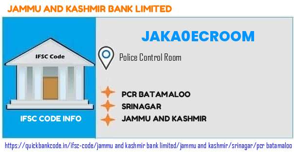 Jammu And Kashmir Bank Pcr Batamaloo JAKA0ECROOM IFSC Code