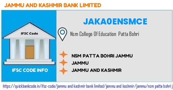Jammu And Kashmir Bank Nsm Patta Bohri Jammu JAKA0ENSMCE IFSC Code