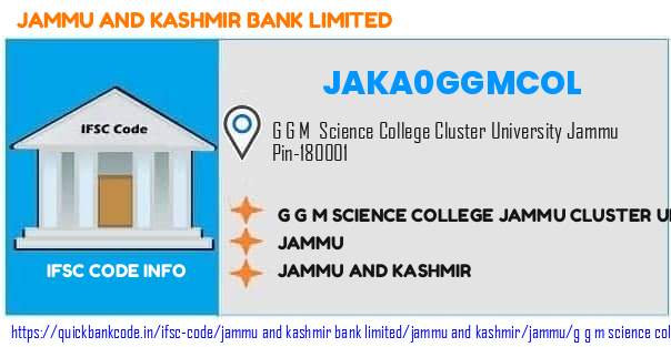Jammu And Kashmir Bank G G M Science College Jammu Cluster University Jammu JAKA0GGMCOL IFSC Code