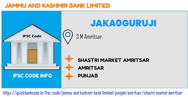 Jammu And Kashmir Bank Shastri Market Amritsar JAKA0GURUJI IFSC Code