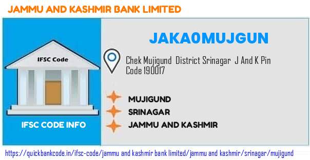 Jammu And Kashmir Bank Mujigund JAKA0MUJGUN IFSC Code