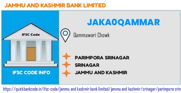 Jammu And Kashmir Bank Parimpora Srinagar JAKA0QAMMAR IFSC Code