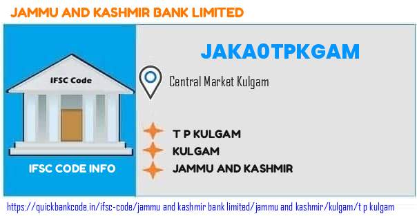 Jammu And Kashmir Bank T P Kulgam JAKA0TPKGAM IFSC Code