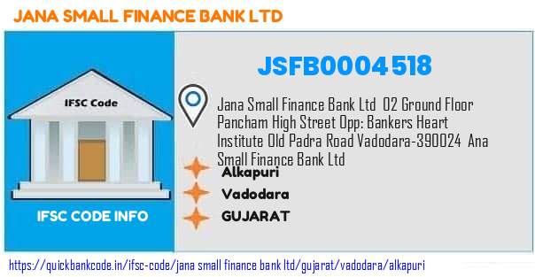 Jana Small Finance Bank Alkapuri JSFB0004518 IFSC Code