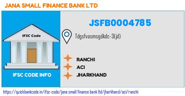 Jana Small Finance Bank Ranchi JSFB0004785 IFSC Code