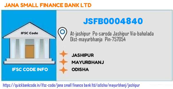 Jana Small Finance Bank Jashipur JSFB0004840 IFSC Code