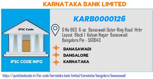 KARB0000126 Karnataka Bank. BANASAWADI