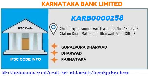 Karnataka Bank Gopalpura Dharwad KARB0000258 IFSC Code