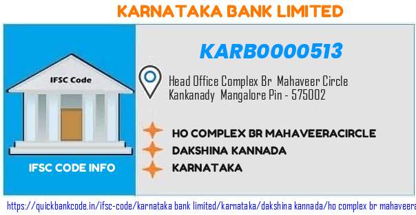 Karnataka Bank Ho Complex Br Mahaveeracircle KARB0000513 IFSC Code