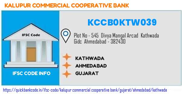 Kalupur Commercial Cooperative Bank Kathwada KCCB0KTW039 IFSC Code