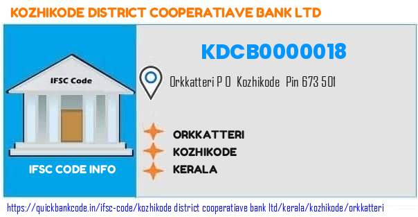 Kozhikode District Cooperatiave Bank Orkkatteri KDCB0000018 IFSC Code