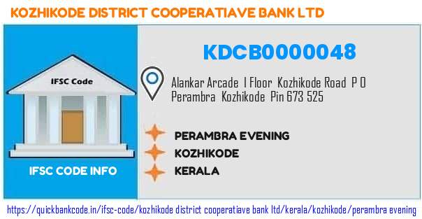 Kozhikode District Cooperatiave Bank Perambra Evening KDCB0000048 IFSC Code