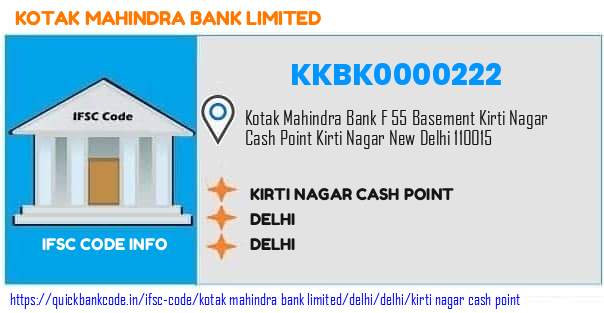 Kotak Mahindra Bank Kirti Nagar Cash Point KKBK0000222 IFSC Code