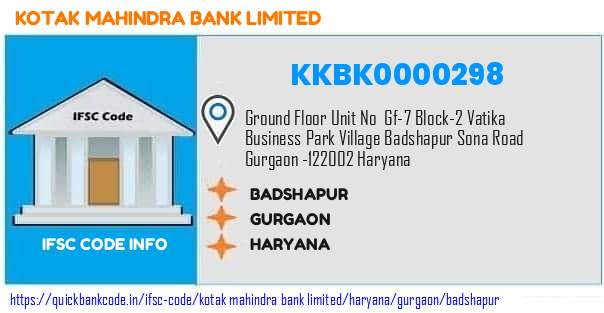 Kotak Mahindra Bank Badshapur KKBK0000298 IFSC Code