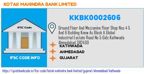 Kotak Mahindra Bank Kathwada KKBK0002606 IFSC Code