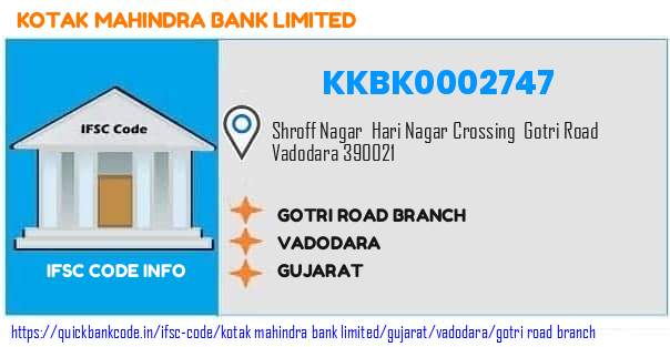 Kotak Mahindra Bank Gotri Road Branch KKBK0002747 IFSC Code