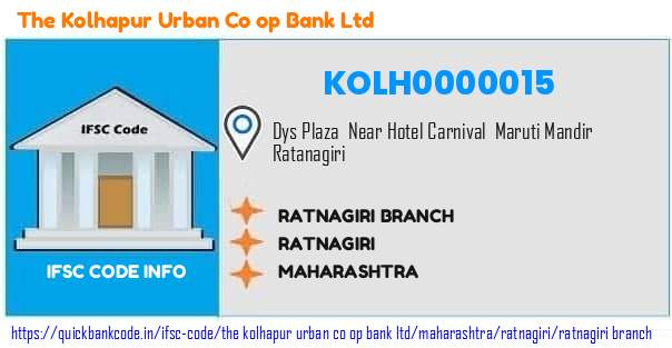 The Kolhapur Urban Co Op Bank Ratnagiri Branch KOLH0000015 IFSC Code