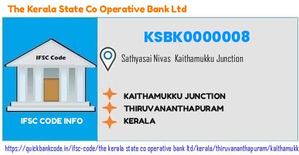 The Kerala State Co Operative Bank Kaithamukku Junction KSBK0000008 IFSC Code