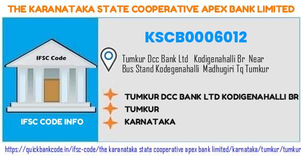 The Karanataka State Cooperative Apex Bank Tumkur Dcc Bank  Kodigenahalli Br KSCB0006012 IFSC Code
