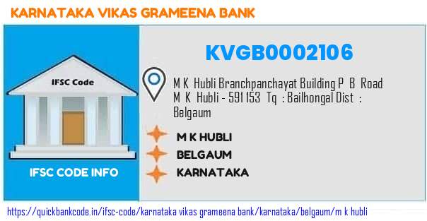 Karnataka Vikas Grameena Bank M K Hubli KVGB0002106 IFSC Code