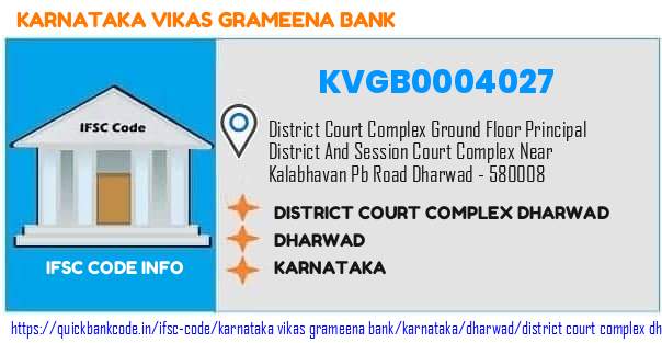 Karnataka Vikas Grameena Bank District Court Complex Dharwad KVGB0004027 IFSC Code