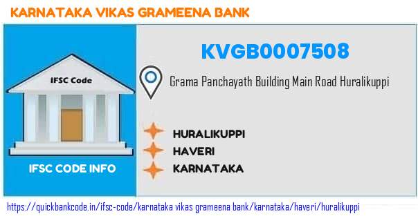 Karnataka Vikas Grameena Bank Huralikuppi KVGB0007508 IFSC Code