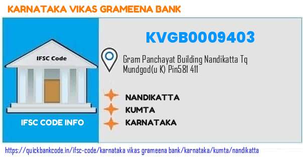 Karnataka Vikas Grameena Bank Nandikatta KVGB0009403 IFSC Code