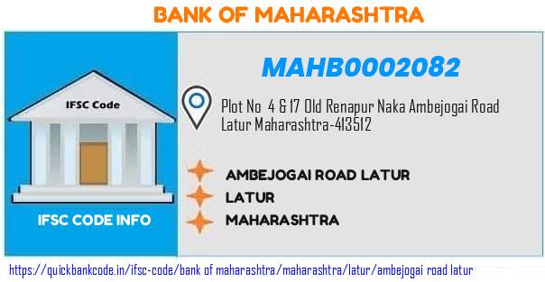 Bank of Maharashtra Ambejogai Road Latur MAHB0002082 IFSC Code