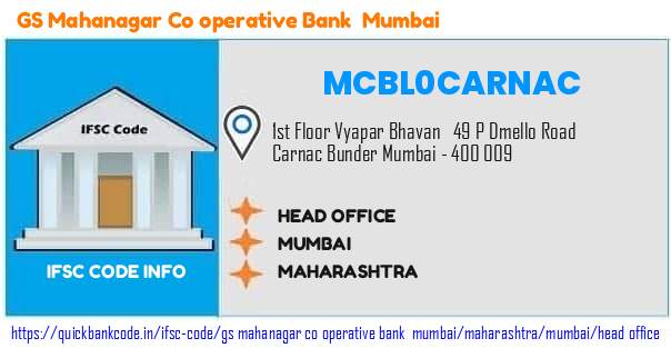 Gs Mahanagar Co Operative Bank   Mumbai Head Office MCBL0CARNAC IFSC Code