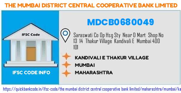 The Mumbai District Central Cooperative Bank Kandivali E Thakur Village MDCB0680049 IFSC Code