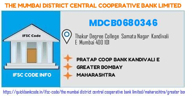 The Mumbai District Central Cooperative Bank Pratap Coop Bank Kandivali E MDCB0680346 IFSC Code