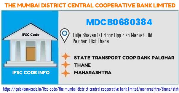 The Mumbai District Central Cooperative Bank State Transport Coop Bank Palghar MDCB0680384 IFSC Code