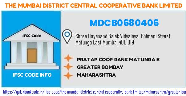 The Mumbai District Central Cooperative Bank Pratap Coop Bank Matunga E MDCB0680406 IFSC Code